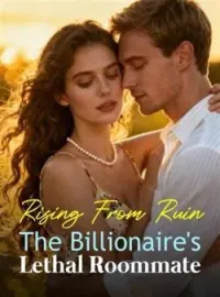 Rising From Ruin: The Billionaire's Lethal Roommate