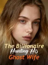 The Billionaire Hunting His Ghost WifeShort Dramas