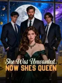 She Was Unwanted, Now She's QueenShort Dramas