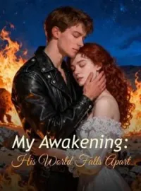My Awakening: His World Falls Apart