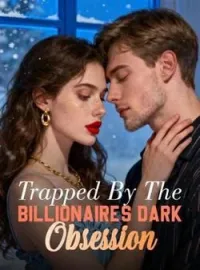Trapped By The Billionaire's Dark ObsessionShort Dramas
