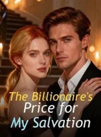 The Billionaire's Price for My SalvationShort Dramas