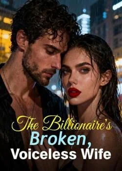 The Billionaire's Broken, Voiceless Wife Novel Cover
