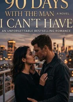 90 Days With the Man I Can't Have Novel Cover