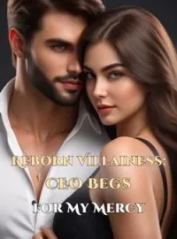 Reborn Villainess: CEO Begs for My MercyShort Dramas