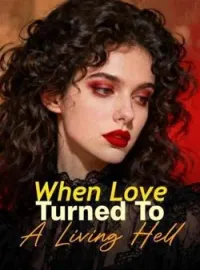 When Love Turned To A Living Hell