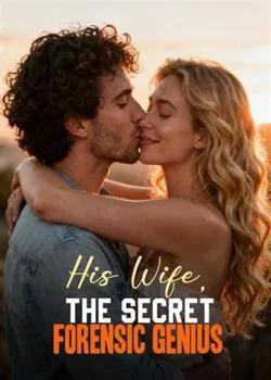 His Wife, The Secret Forensic Genius Novel Cover