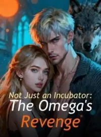Not Just an Incubator: The Omega's RevengeShort Dramas