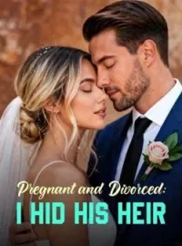 Pregnant and Divorced: I Hid His Heir Novel Cover
