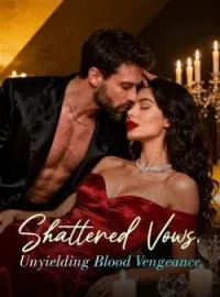 Shattered Vows, Unyielding Blood Vengeance Novel Cover
