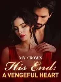 My Crown, His End: A Vengeful HeartShort Dramas