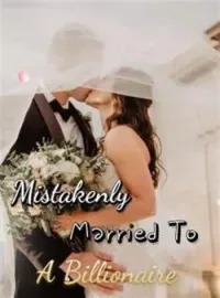 Mistakenly Maried To A BillionaireShort Dramas