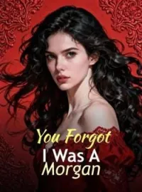 You Forgot I Was A MorganShort Dramas