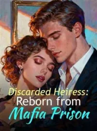 Discarded Heiress: Reborn from Mafia PrisonShort Dramas