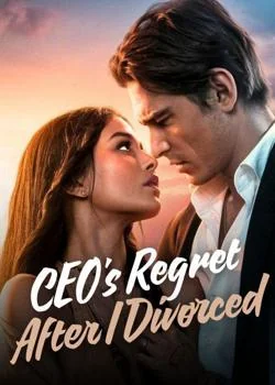 CEO's Regret After I Divorced Novel Cover