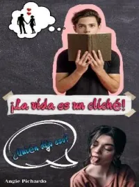 Portada de la novela ¡La vida es un cliché! ¿Quién dijo eso?