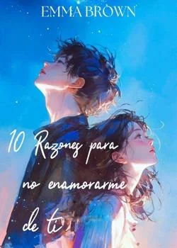 Portada de la novela 10 RAZONES PARA NO ENAMORARME DE TI 