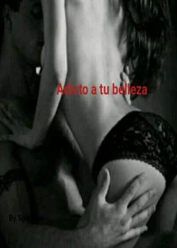 Portada de la novela Adicto a tu belleza  
