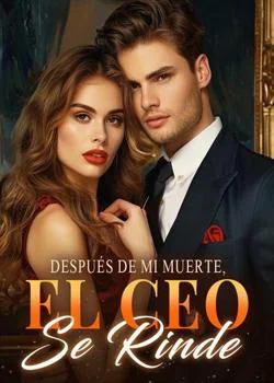 Portada de la novela Después de mi muerte, el CEO se rinde