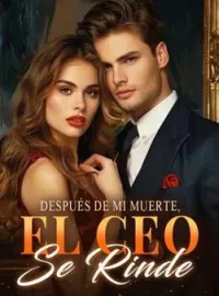 Portada de la novela Después de mi muerte, el CEO se rinde