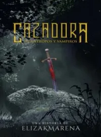 Portada de la novela Cazadora: Licántropos y Vampiros