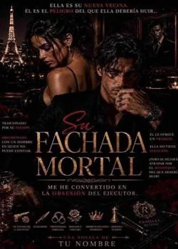 Portada de la novela FACHADA MORTAL Me Volví Su Obsesión