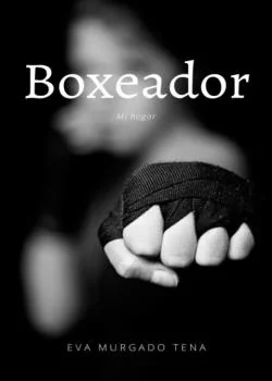 Portada de la novela BOXEADOR- Mi hogar