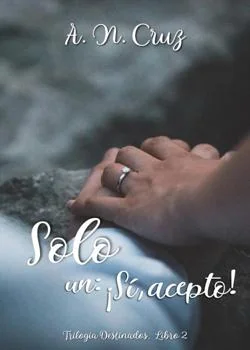 Portada de la novela Solo un: ¡Sí, acepto!