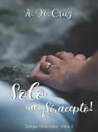 Portada de la novela Solo un: ¡Sí, acepto!
