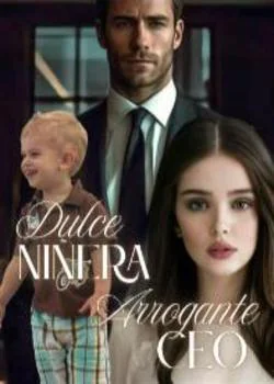 Portada de la novela Dulce niñera, Arrogante CEO