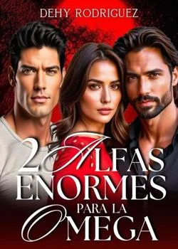 Dos alfas enormes para la omega