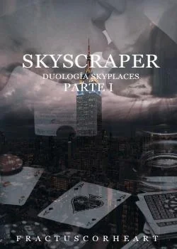Portada de la novela Skyscraper © - Parte I 
