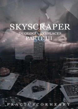 Portada de la novela Skyscraper © - Parte III