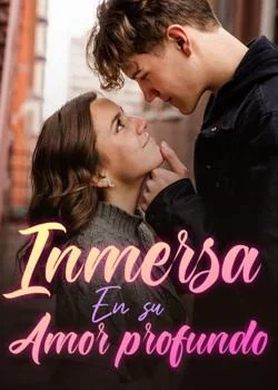 Portada de la novela Inmersa en su amor profundo