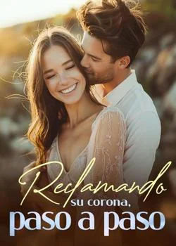Portada de la novela Reclamando su corona, paso a paso