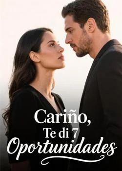 Cariño, Te di 7 Oportunidades