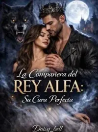 Portada de la novela La cura del Rey Alfa: su compañero perfecto