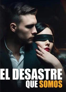 Portada de la novela El desastre que somos