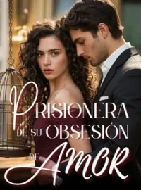 Portada de la novela Prisionera De Su Obsesion De Amor