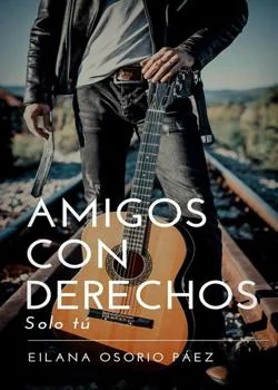 Portada de la novela Amigos con Derechos - Solo tú