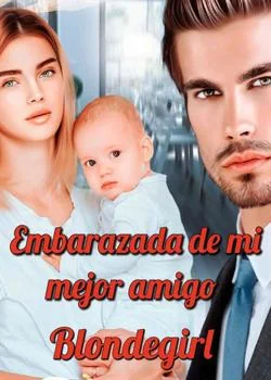 Portada de la novela Embarazada de mi mejor amigo 