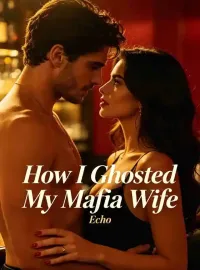 How I Ghosted My Mafia Wife Novel Cover