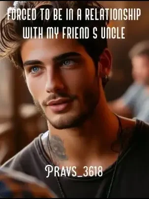 Forced to be in a relationship with my Friends uncle Novel Cover