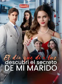 El día que di a luz, descubrí el secreto de mi marido.Miniseries