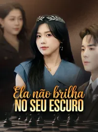 Ela Não Brilha no Seu EscuroDramas Curtos