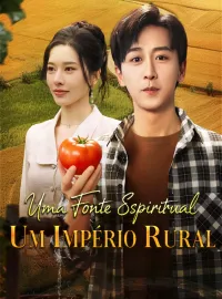 Uma Fonte Espiritual, Um Império RuralDramas Curtos
