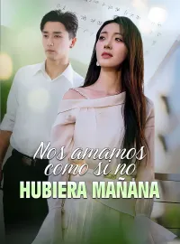 Nos amamos como si no hubiera mañanaMiniseries