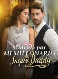 Mimada por mi millonario Sugar DaddyMiniseries