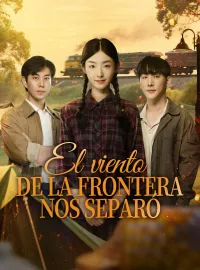 El viento de la frontera nos separóMiniseries