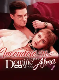 Incendeie Meu Corpo e Domine Minha AlmaMini Séries